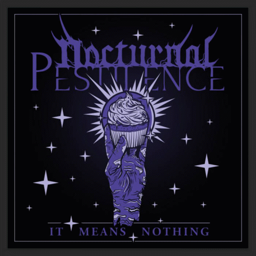 Nocturnal Pestilence : It Means Nothing